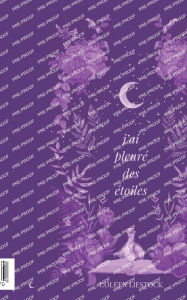 Title: j'ai pleurï¿½ des ï¿½toiles, Author: Coleen Liestock