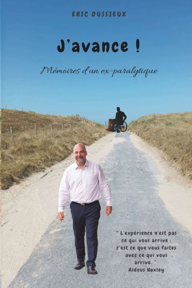 J'avance !: MÃ¯Â¿Â½moires d'un ex-paralytique