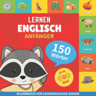 Title: Englisch lernen - 150 Wï¿½rter mit Aussprache - Anfï¿½nger: Bilderbuch fï¿½r zweisprachige Kinder, Author: Gnb