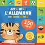 Apprendre l'allemand - 150 mots avec prononciation - Intermï¿½diaire: Imagier pour enfants bilingues