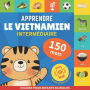 Apprendre le vietnamien - 150 mots avec prononciation - Intermédiaire: Imagier pour enfants bilingues