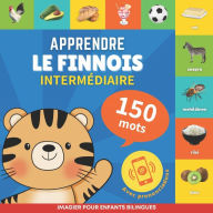 Title: Apprendre le finnois - 150 mots avec prononciation - Intermï¿½diaire: Imagier pour enfants bilingues, Author: Gnb