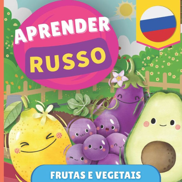 Aprender russo - Frutas e vegetais: Livro ilustrado para crianï¿½as bilï¿½ngues - Portuguï¿½s / Russo - com pronï¿½ncias