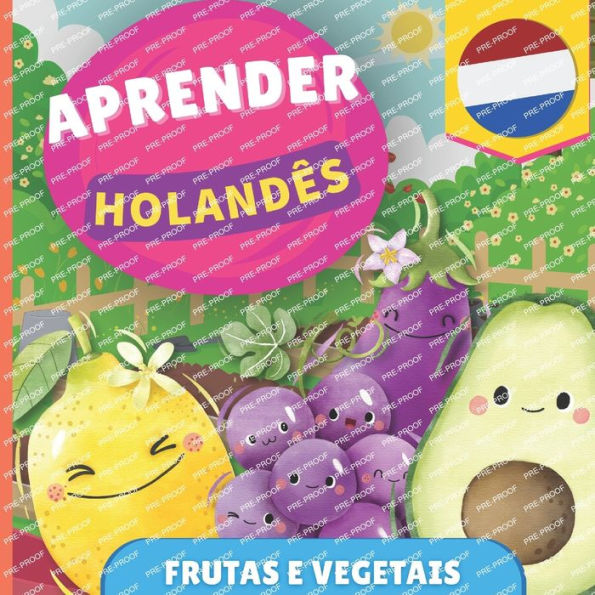 Aprender holandï¿½s - Frutas e vegetais: Livro ilustrado para crianï¿½as bilï¿½ngues - Portuguï¿½s / Holandï¿½s - com pronï¿½ncias