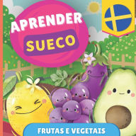 Title: Aprender sueco - Frutas e vegetais: Livro ilustrado para crianï¿½as bilï¿½ngues - Portuguï¿½s / Sueco - com pronï¿½ncias, Author: Gnb