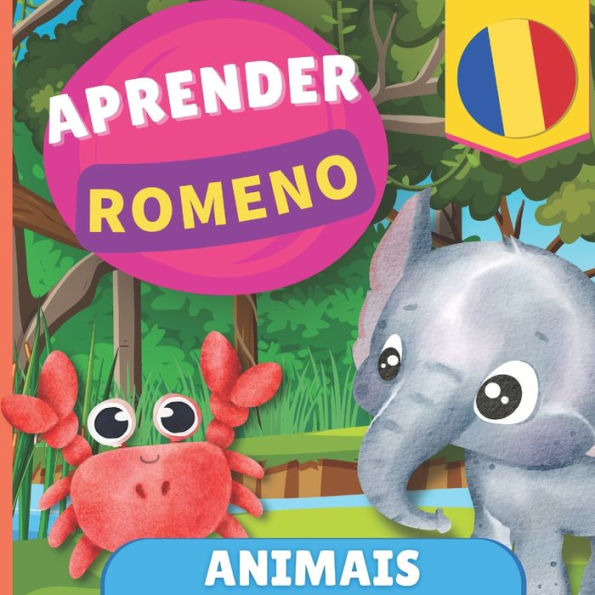 Aprender romeno - Animais: Livro ilustrado para crianï¿½as bilï¿½ngues - Portuguï¿½s / Romeno - com pronï¿½ncias