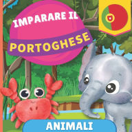 Title: Imparare il portoghese - Animali: Libro illustrato per bambini bilingue - Italiano / Portoghese - con pronunce, Author: Gnb