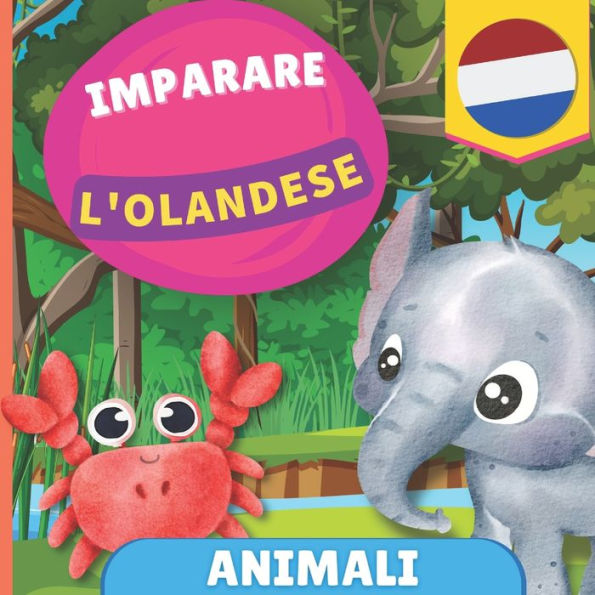 Imparare l'olandese - Animali: Libro illustrato per bambini bilingue - Italiano / Olandese - con pronunce