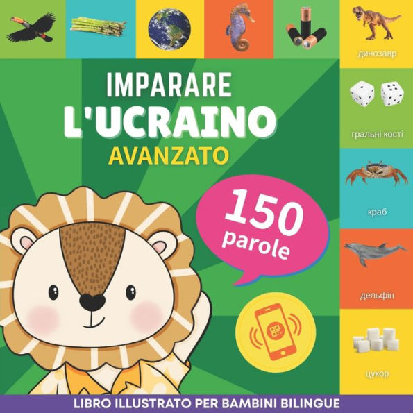 Imparare l'ucraino - 150 parole con pronunce - Avanzato: Libro illustrato per bambini bilingue