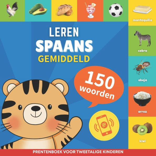 Leer Spaans - 150 woorden met uitspraken - Gemiddeld: Prentenboek voor tweetalige kinderen