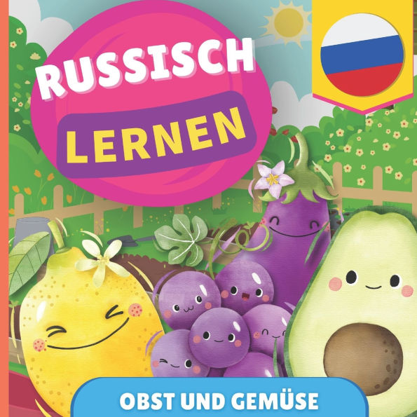 Russisch lernen - Obst und Gemï¿½se: Bilderbuch fï¿½r zweisprachige Kinder - Deutsch / Russisch - mit Aussprache