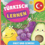 Tï¿½rkisch lernen - Obst und Gemï¿½se: Bilderbuch fï¿½r zweisprachige Kinder - Deutsch / Tï¿½rkisch - mit Aussprache