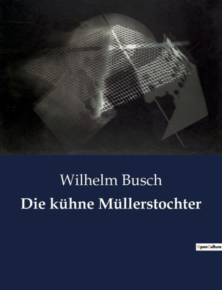 Die kühne Müllerstochter