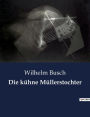 Die kühne Müllerstochter