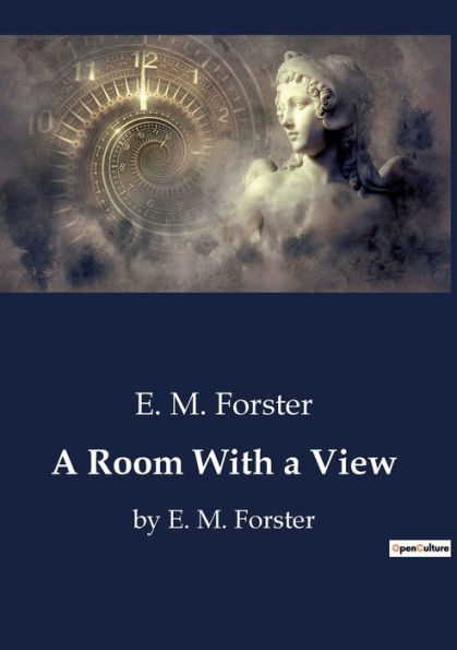 a Room With View: by E. M. Forster