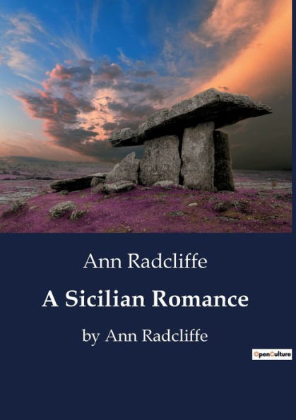 A Sicilian Romance: by Ann Radcliffe