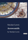 Arrowsmith: by Sinclair Lewis