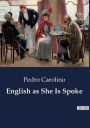 English as She Is Spoke