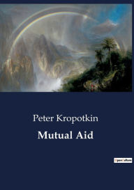 Title: Mutual Aid, Author: Peter Kropotkin