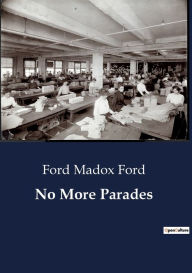 Title: No More Parades, Author: Ford Madox Ford