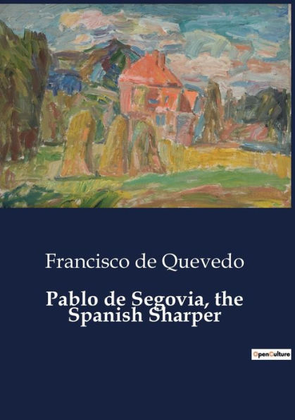 Pablo de Segovia, the Spanish Sharper