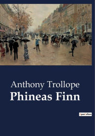 Title: Phineas Finn, Author: Anthony Trollope