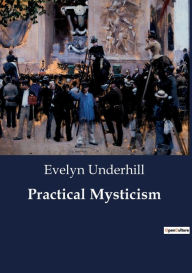 Title: Practical Mysticism, Author: Evelyn Underhill