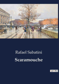 Title: Scaramouche, Author: Rafael Sabatini