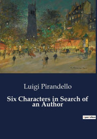 Title: Six Characters in Search of an Author, Author: Luigi Pirandello