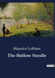 Title: The Hollow Needle, Author: Maurice LeBlanc