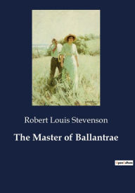 Title: The Master of Ballantrae, Author: Robert Louis Stevenson