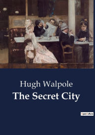 Title: The Secret City, Author: Hugh Walpole