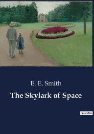 Title: The Skylark of Space, Author: E. E. Smith