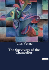 Title: The Survivors of the Chancellor, Author: Jules Verne