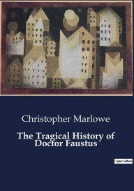 Title: The Tragical History of Doctor Faustus, Author: Christopher Marlowe