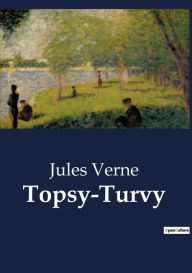 Title: Topsy-Turvy, Author: Jules Verne