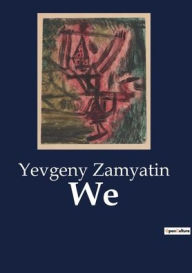 Title: We, Author: Yevgeny Zamyatin