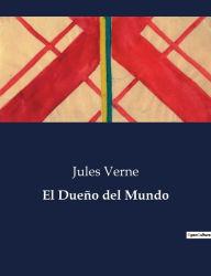 Title: El Dueño del Mundo, Author: Jules Verne