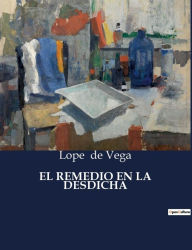 Title: EL REMEDIO EN LA DESDICHA, Author: Lope de Vega