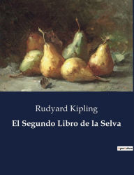 Title: El Segundo Libro de la Selva, Author: Rudyard Kipling