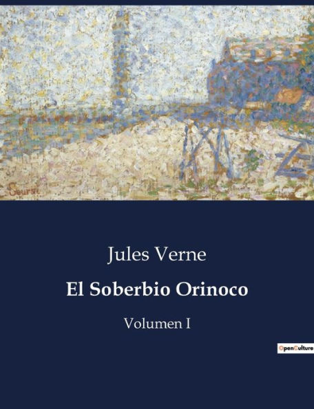 El Soberbio Orinoco: Volumen I