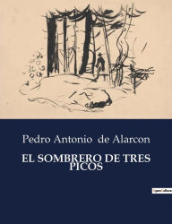 Title: El Sombrero de Tres Picos, Author: Pedro Antonio de Alarcon