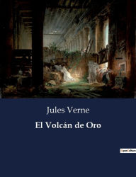 Title: El Volcán de Oro, Author: Jules Verne