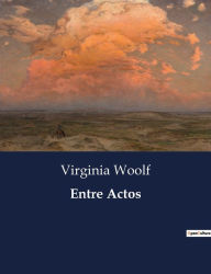 Title: Entre Actos, Author: Virginia Woolf