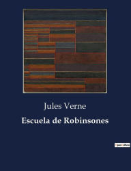 Title: Escuela de Robinsones, Author: Jules Verne