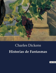 Title: Historias de Fantasmas, Author: Charles Dickens