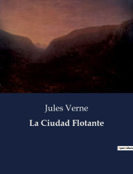 Title: La Ciudad Flotante, Author: Jules Verne