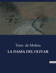 Title: La Dama del Olivar, Author: Tirso de Molina