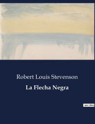 Title: La Flecha Negra, Author: Robert Louis Stevenson