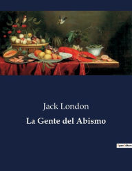 Title: La Gente del Abismo, Author: Jack London